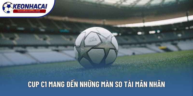 Cup C1 mang đến những màn so tài mãn nhãn