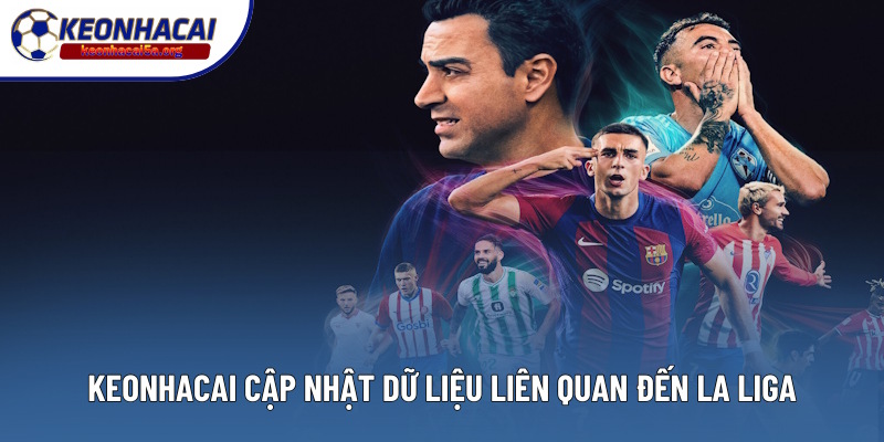 Keonhacai cập nhật dữ liệu về La Liga