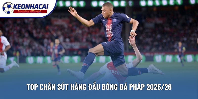 Top chân sút hàng đầu bóng đá Pháp 2025/26
